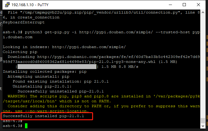 显示Successfully installed pip-21.0.1代表pip安装成功